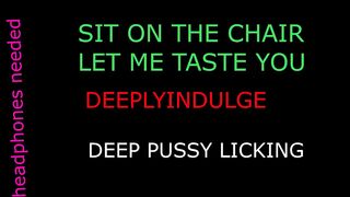 licking your PUSSY & ASS OUT sit on that chair let daddy take care of you (audio roleplay)