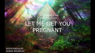 BREEDING KINK/IMPREGENATION/SEEDING YOU (AUDIOROLEPLAY) COMP) DADDY BREEDS YOU, DEEP CREAMPIE, WOMB