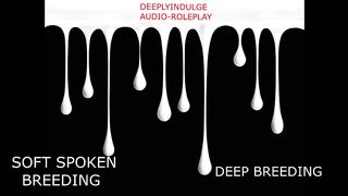 INTENSE SOFT ASMR BREEDING YOU DEEPLY (AUDIO PORN) INTENSE IMPREGENATION